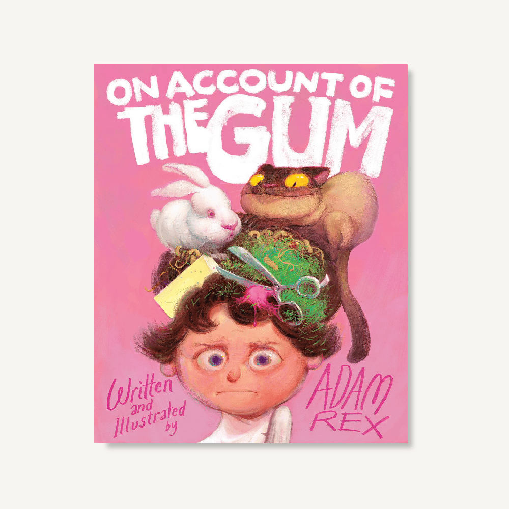 On Account Of The Gum | By Adam Rex-Arts &amp; Humanities-Chronicle | Hachette-Yellow Springs Toy Company