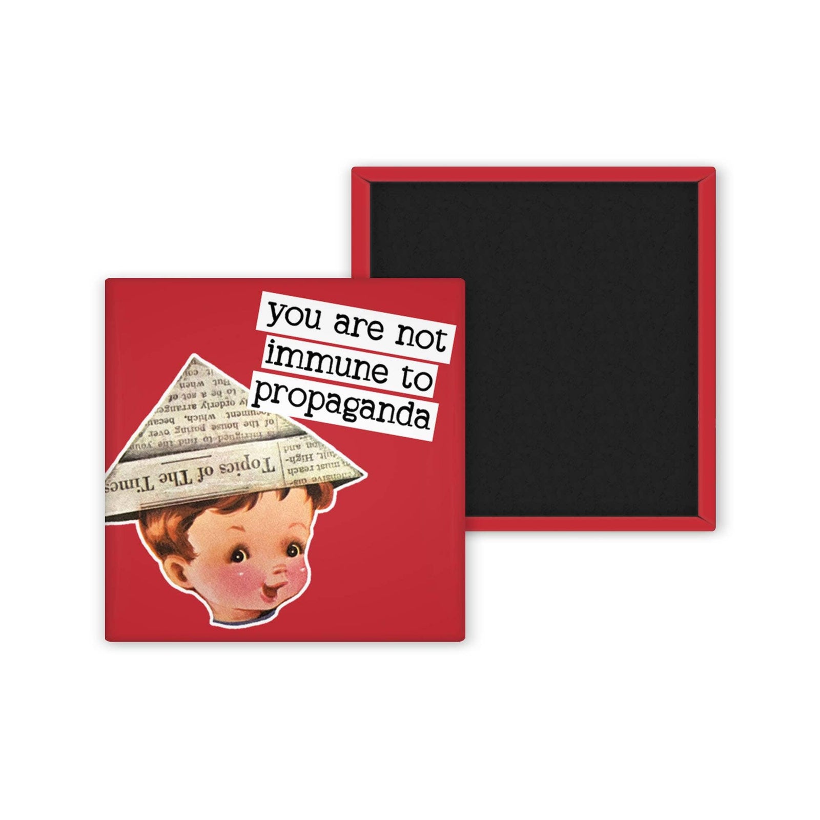 You Are Not Immune to Propaganda Magnet-Stationery-The Pin Pal Club-Yellow Springs Toy Company