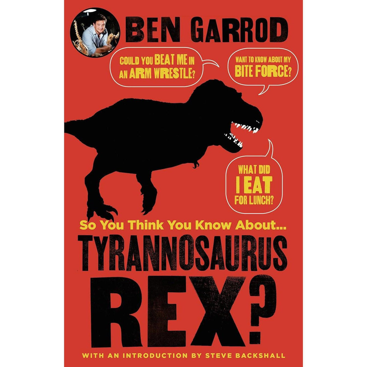 So You Think You Know About...Tyrannosaurus Rex | by Ben Garrod-Arts &amp; Humanities-Yellow Springs Toy Company