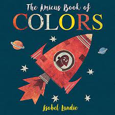 The Amicus Book of Colors | By Isobel Lundie-Arts & Humanities-Chronicle | Hachette-Yellow Springs Toy Company