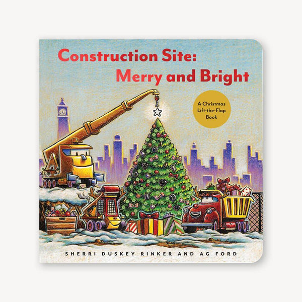 Construction Site: Merry and Bright | By Sherri Duskey Rinker, Illustrated By AG Ford-Arts & Humanities-Chronicle | Hachette-Yellow Springs Toy Company