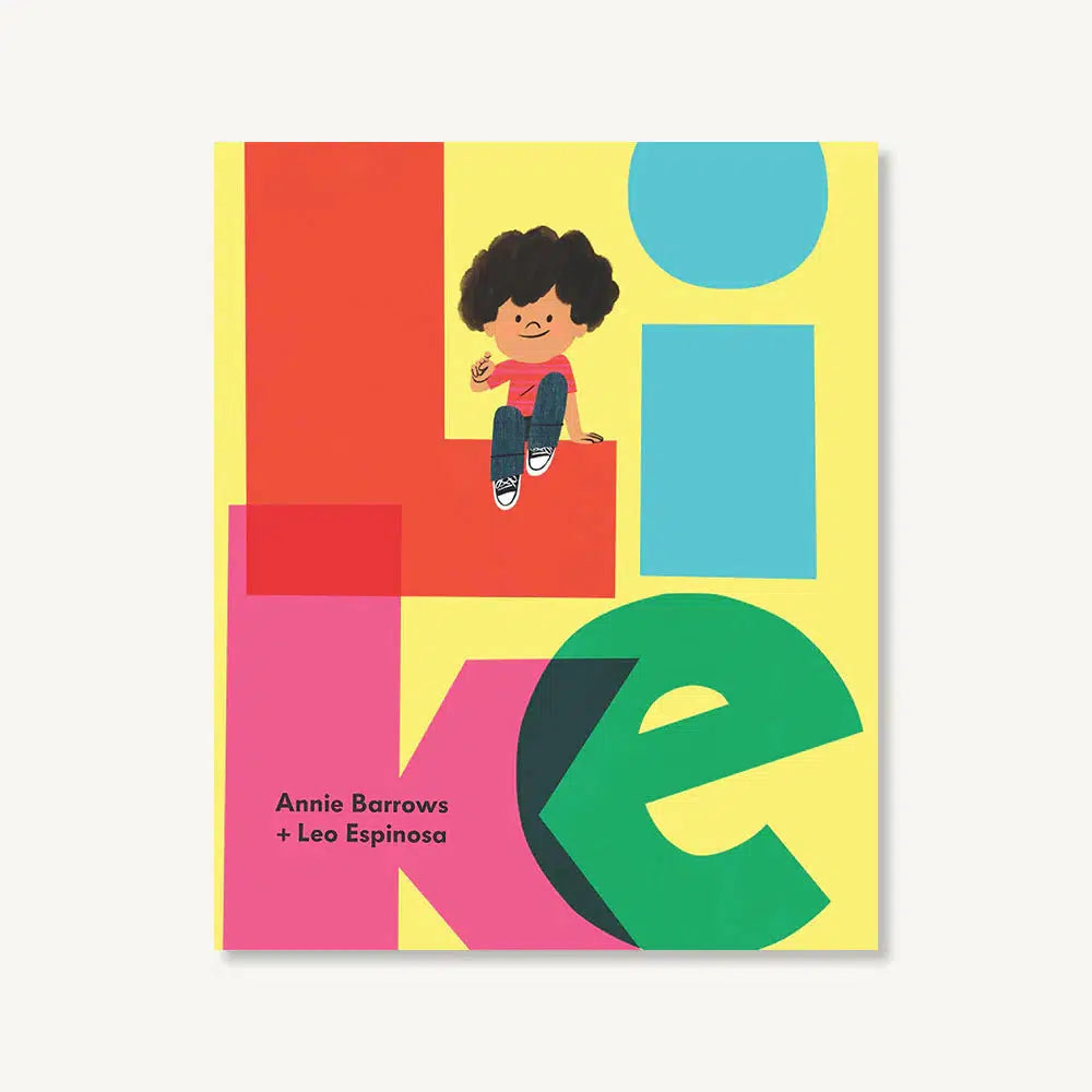 Like | By Annie Barrows and Illustrated by Leo Espinosa-The Arts-Yellow Springs Toy Company