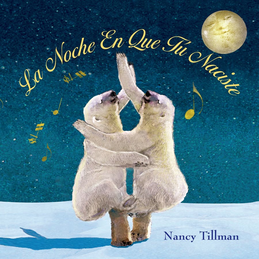 La Noche En Que Tu Naciste | by Nancy Tillman-Arts &amp; Humanities-Macmillan Publishers-Yellow Springs Toy Company