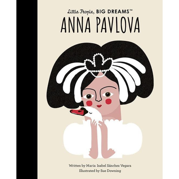 Little People, Big Dreams - Anna Pavlova - Vegara & Downing-The Arts-Quarto USA | Hachette-Yellow Springs Toy Company
