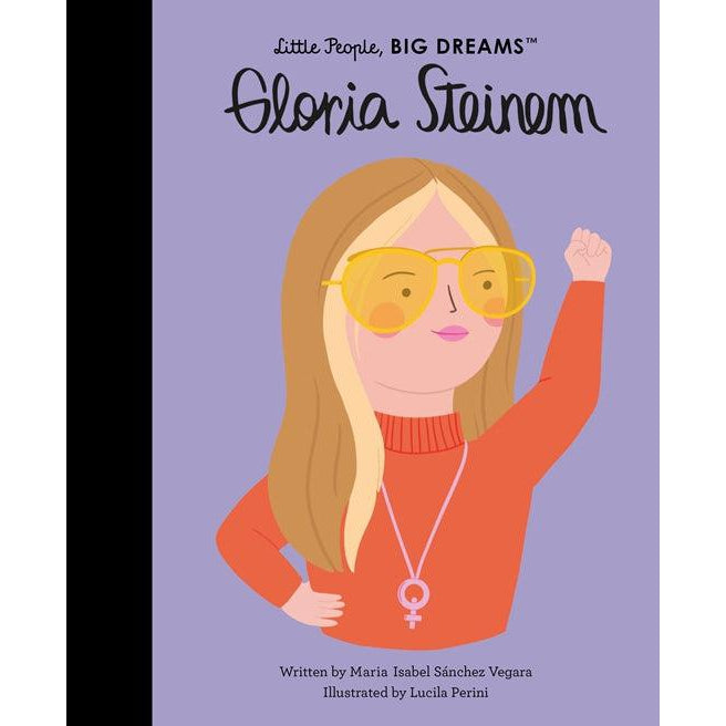 Little People, Big Dreams - Gloria Steinem - Maria Isabel Sanchez Vegara | Lucila Perini-The Arts-Quarto USA | Hachette-Yellow Springs Toy Company