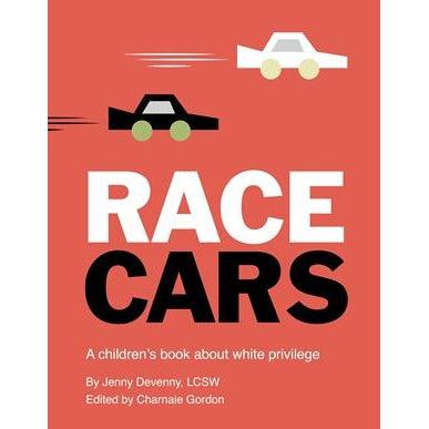 Race Cars A Children&#39;s Book About White Privilege|Devenny-The Arts-Quarto USA | Hachette-Yellow Springs Toy Company