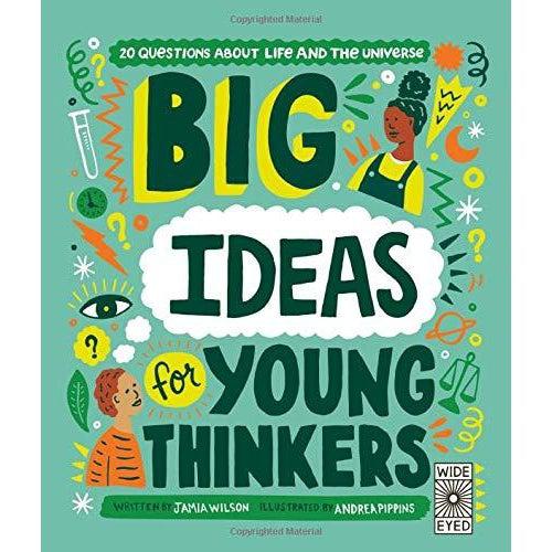 Big Ideas For Young Thinkers: 20 Questions About Life and the Universe | Wilson-Arts &amp; Humanities-Quarto USA | Hachette-Yellow Springs Toy Company