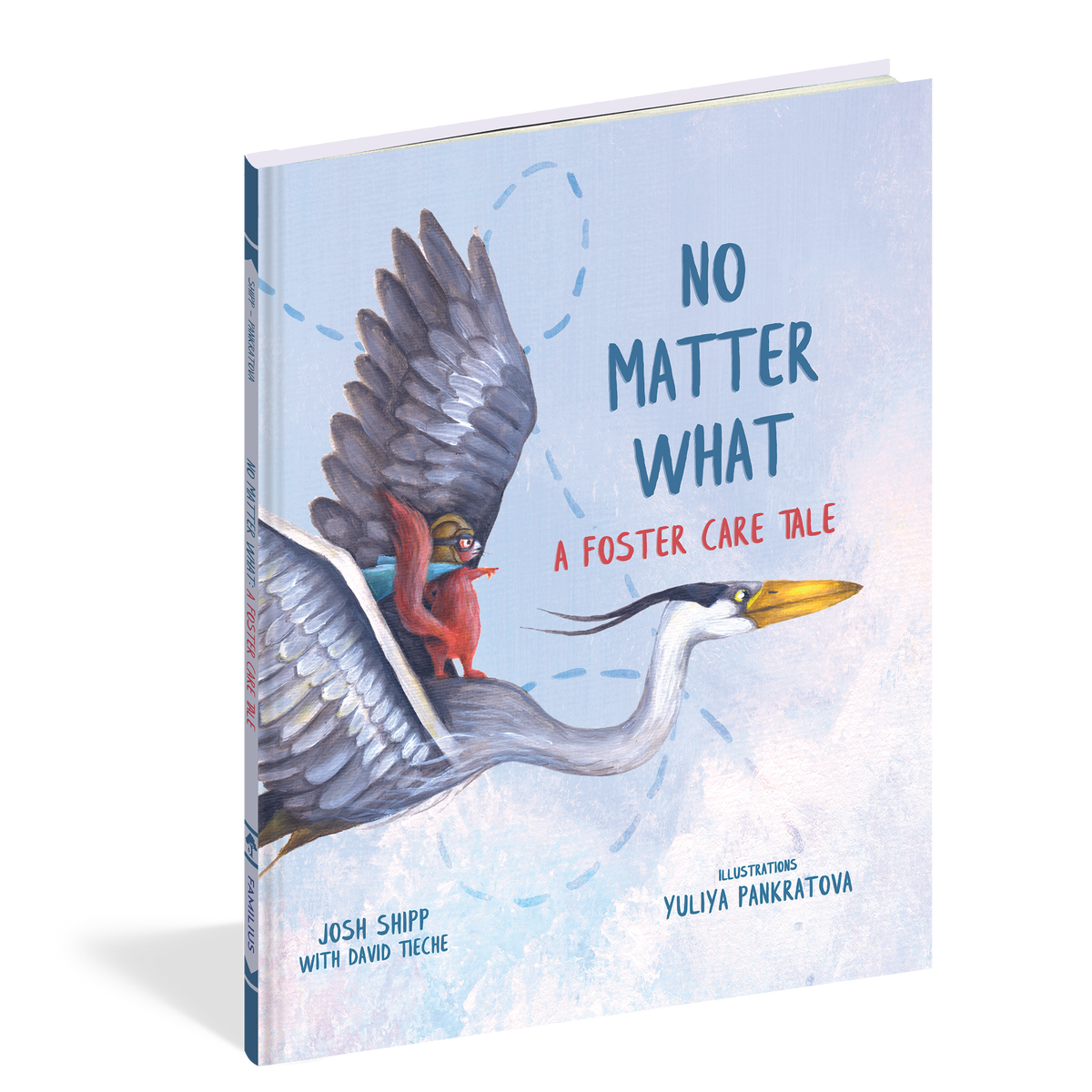 No Matter What | written by Josh Shipp &amp; Daivd Tieche ; illustrated by Yuliya Pankratova-The Arts-Workman-Yellow Springs Toy Company