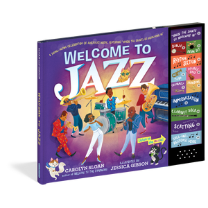 Welcome to Jazz | by Carolyn Sloan; illustrated by Jessica Gibson-The Arts-Workman-Yellow Springs Toy Company